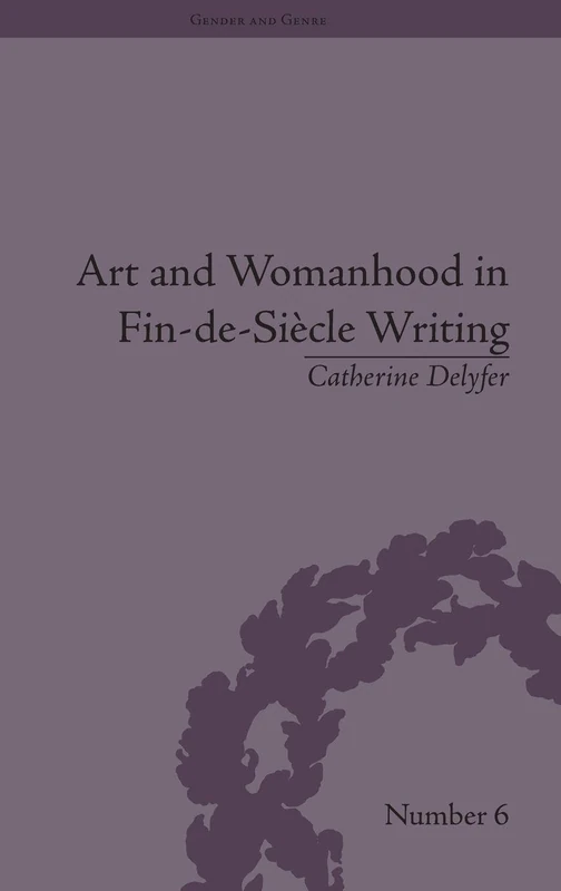 Routledge - Art and Womanhood in Fin-de-Siecle Writing