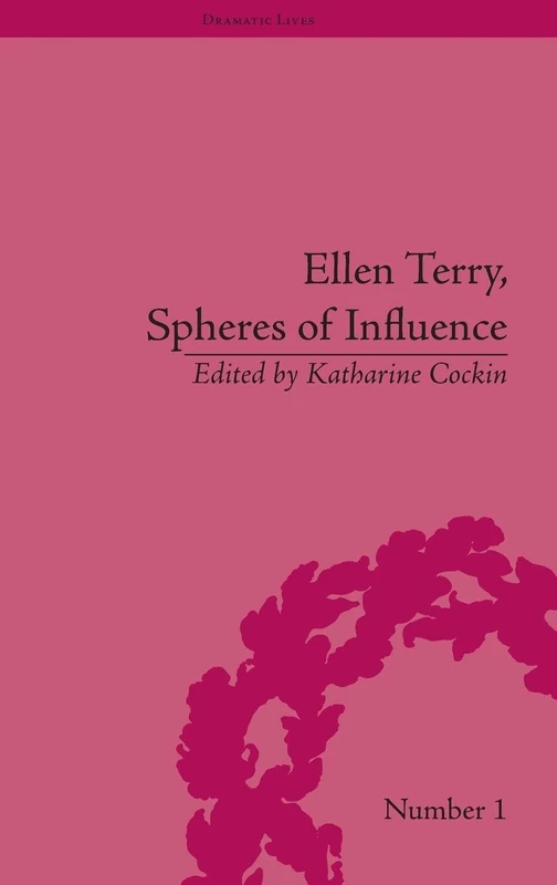 Ellen Terry, Spheres of Influence (Dramatic Lives)