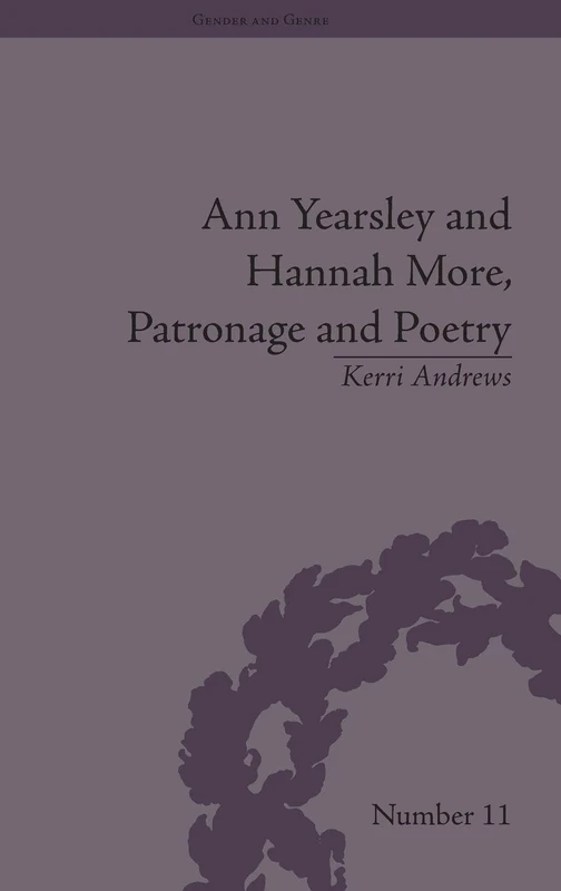 Ann Yearsley and Hannah More, Patronage and Poetry: The Story of a Literary Relationship (Gender and Genre) - Image 1