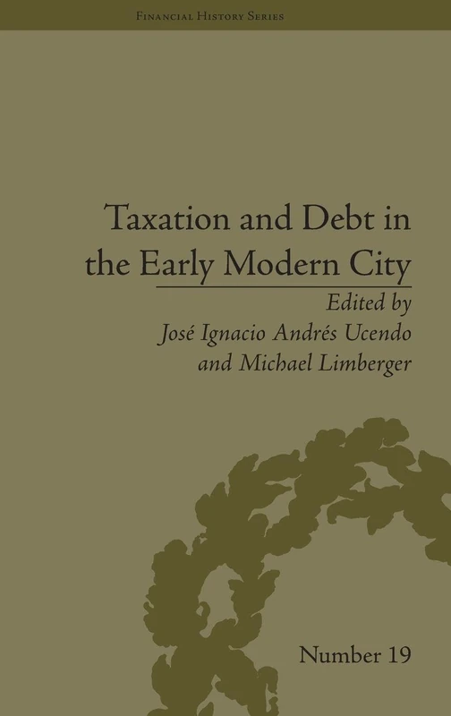 Taxation and Debt in the Early Modern City (Financial History)