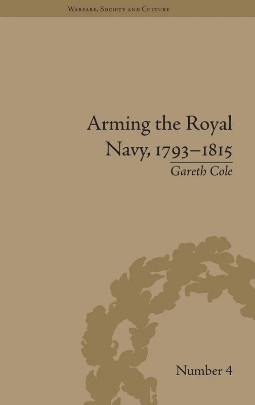 Routledge Arming the Royal Navy, 1793-1815 - History Book