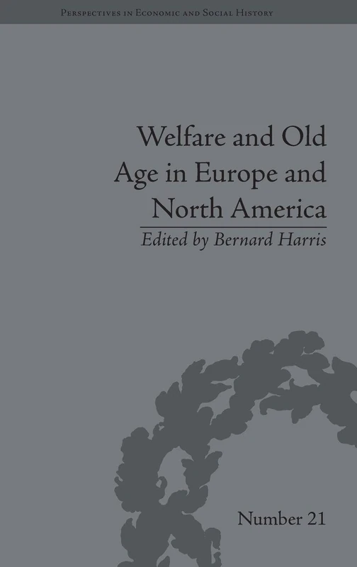 Routledge Welfare and Old Age in Europe and North America