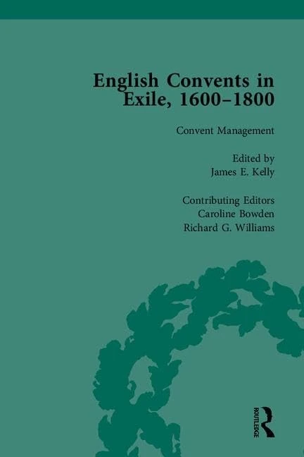 English Convents in Exile, 1600–1800, Part II: 4-6