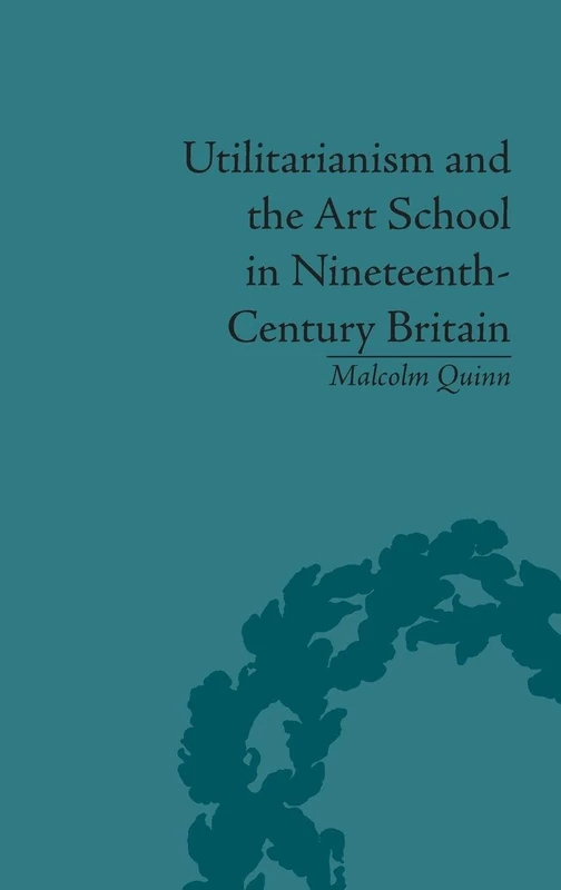 Routledge - Utilitarianism and the Art School in 19th-Century Britain - Image 1