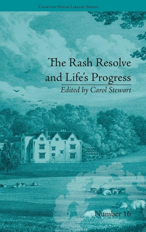 The Rash Resolve and Life's Progress: by Eliza Haywood (Chawton House Library: Women's Novels)