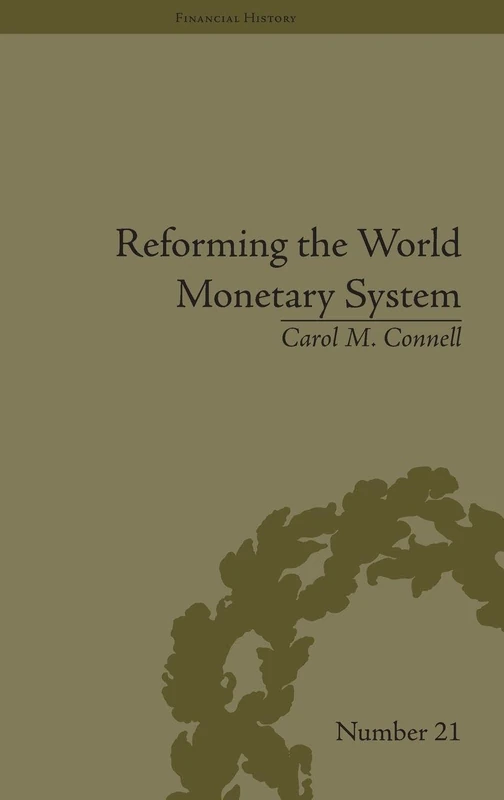 Routledge - Reforming the World Monetary System - Financial History