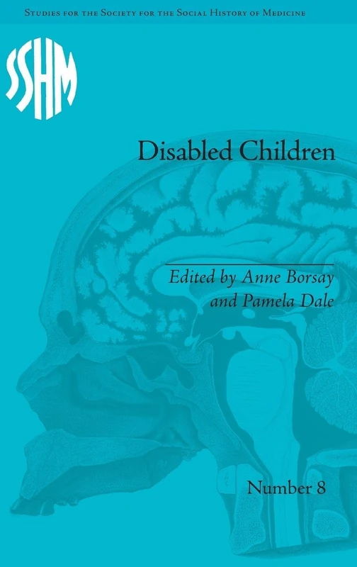 Disabled Children: Contested Caring, 1850–1979 (Studies for the Society for the Social History of Medicine)