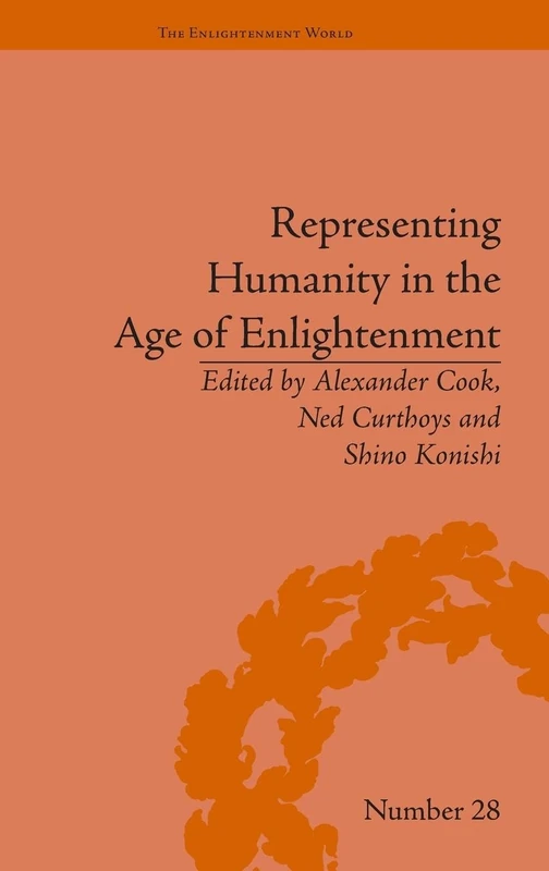 Representing Humanity in the Age of Enlightenment (The Enlightenment World)