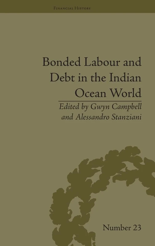 Bonded Labour and Debt in the Indian Ocean World (Financial History)