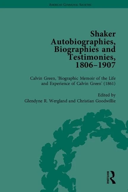 Shaker Autobiographies, Biographies and Testimonies, 1806–1907 (American Communal Societies)