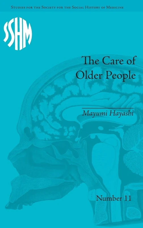 The Care of Older People: England and Japan, A Comparative Study (Studies for the Society for the Social History of Medicine)