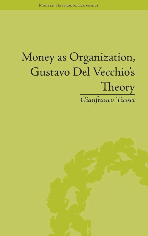 Routledge - Money as Organization: Gustavo Del Vecchio's Theory - Image 1