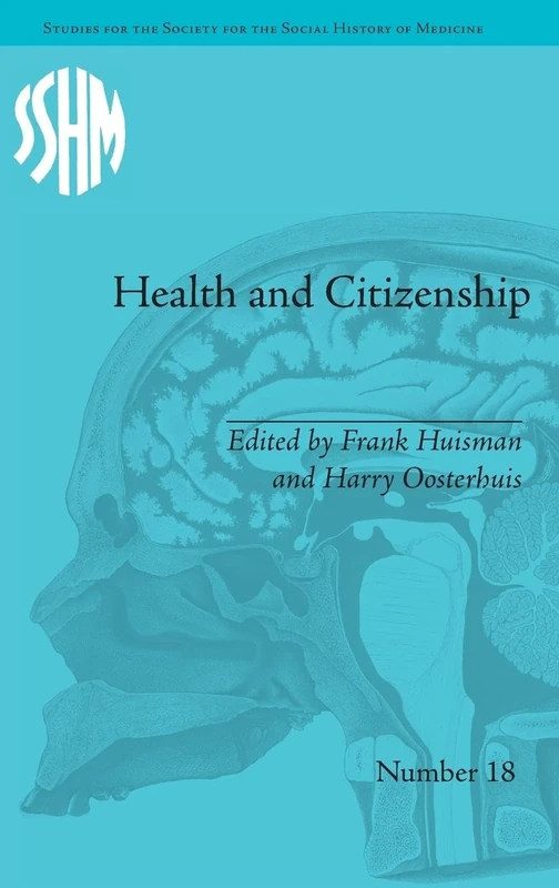 Health and Citizenship: Political Cultures of Health in Modern Europe (Studies for the Society for the Social History of Medicine)