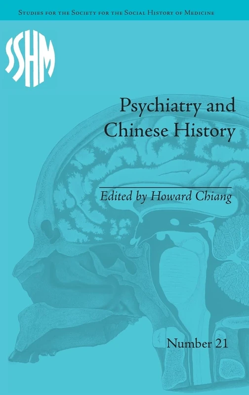 Psychiatry and Chinese History (Studies for the Society for the Social History of Medicine)