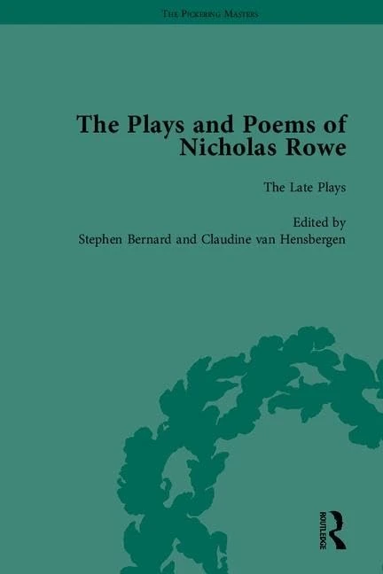 The Plays and Poems of Nicholas Rowe (The Pickering Masters)