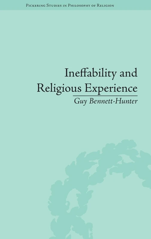 Ineffability and Religious Experience (Pickering Studies in PHIL of Religion) - Image 1