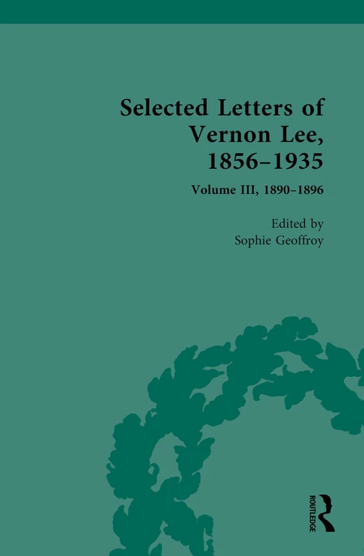 Selected Letters of Vernon Lee, 1856–1935: 1890-1896: 3 (The Pickering Masters)