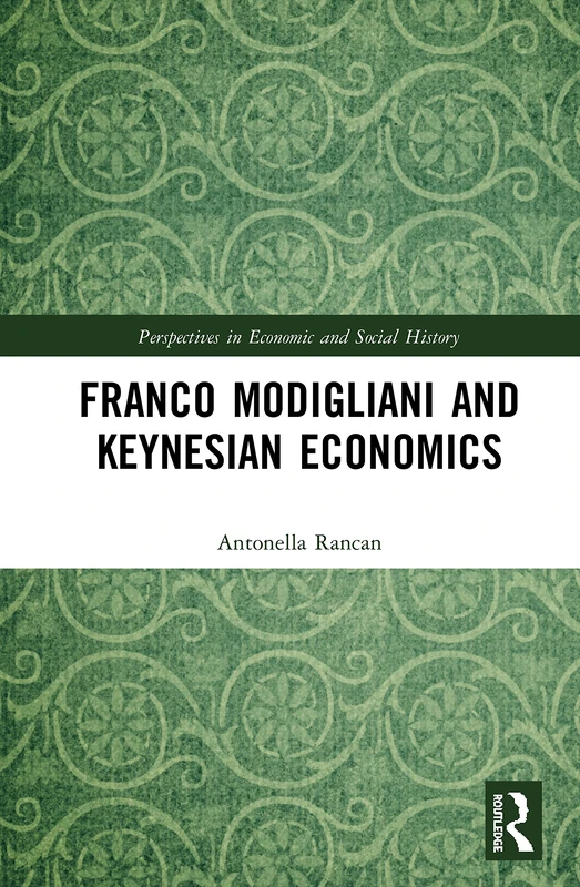 Routledge - Franco Modigliani and Keynesian Economics Book