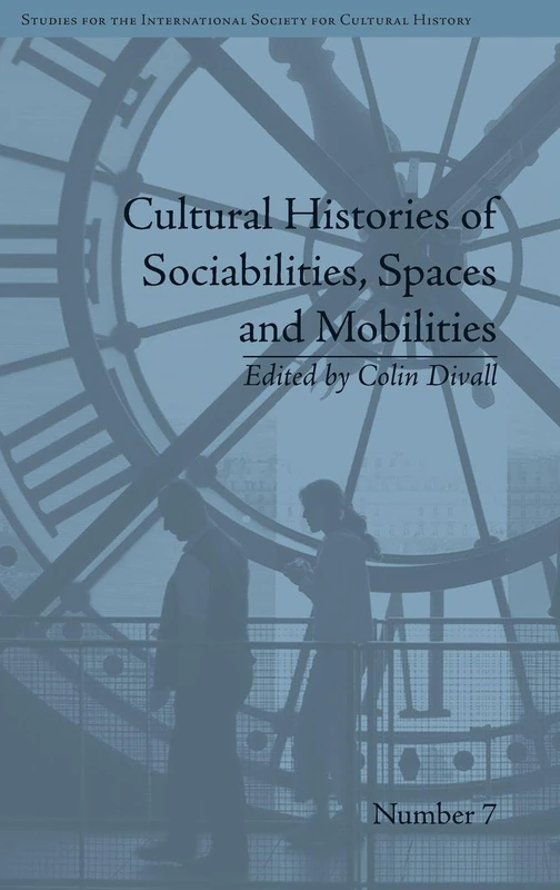 Routledge Cultural Histories of Sociabilities, Spaces and Mobilities
