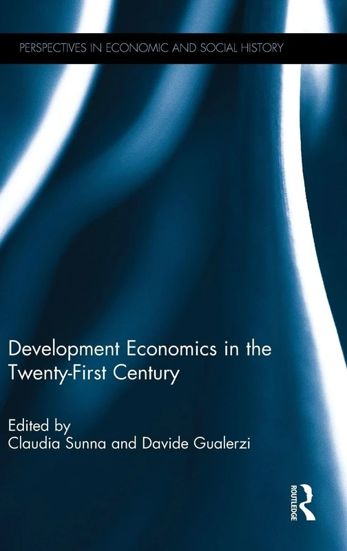 Development Economics in the Twenty-First Century (Perspectives in Economic and Social History)