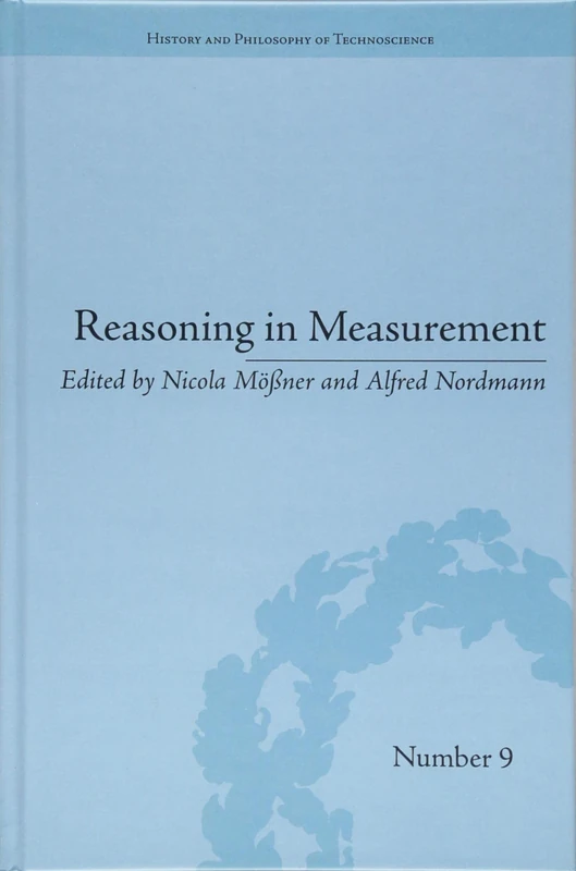 Reasoning in Measurement (History and Philosophy of Technoscience)