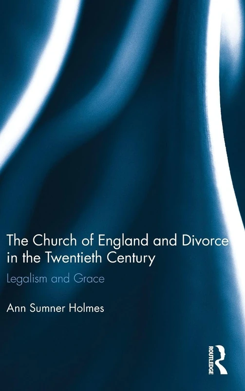 Routledge - The Church of England and Divorce in the 20th Century