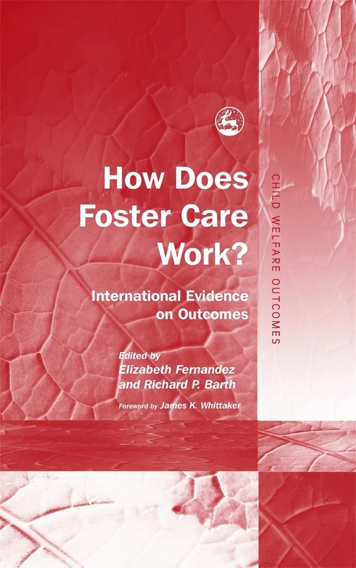 How Does Foster Care Work?: International Evidence on Outcomes (Child Welfare Outcomes)