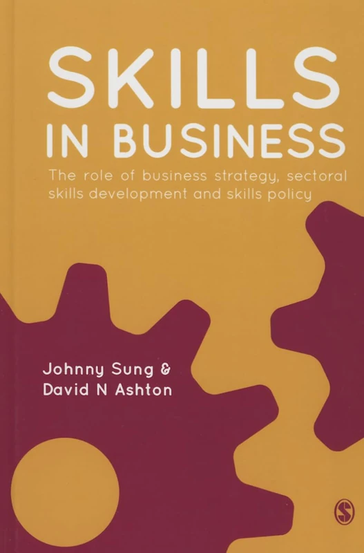 Skills in Business: The Role of Business Strategy, Sectoral Skills Development and Skills Policy