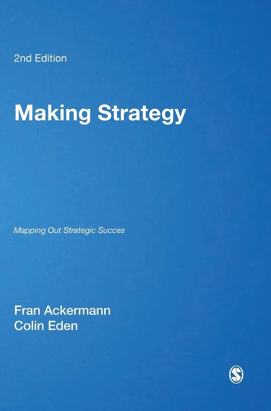 Making Strategy: Mapping Out Strategic Success