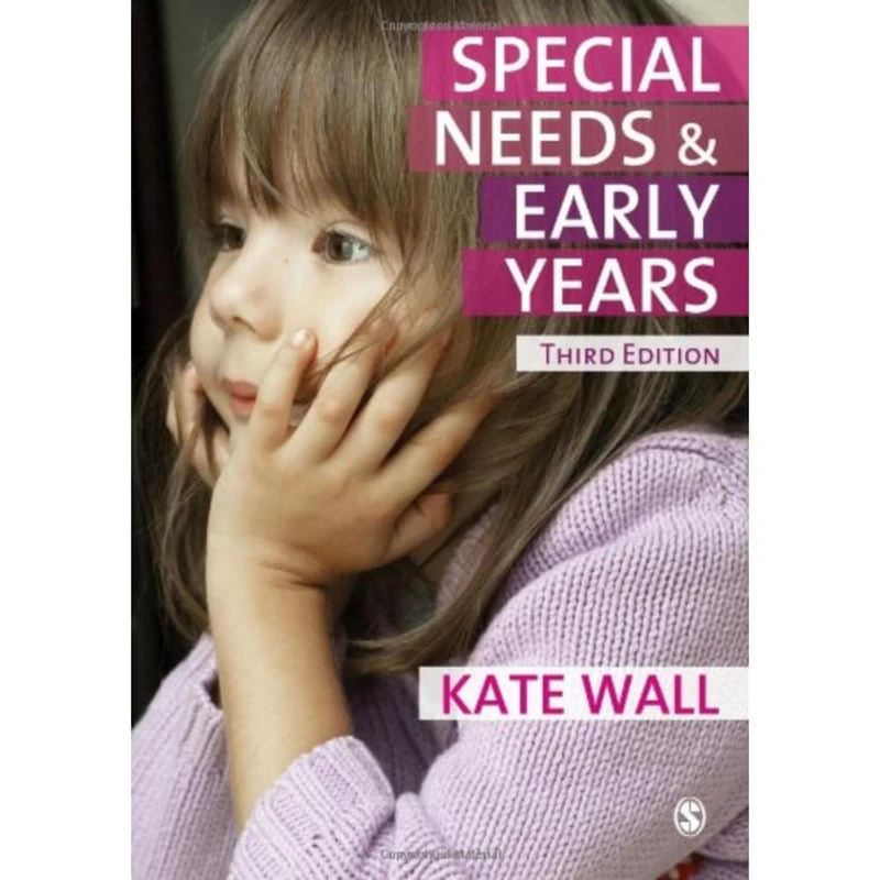 Special Needs and Early Years: A Practitioner Guide