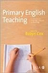 Primary English Teaching: An Introduction to Language, Literacy and Learning (Published in association with the UKLA)