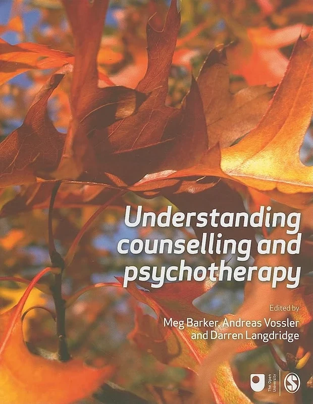 Understanding Counselling and Psychotherapy (Published in association with The Open University)
