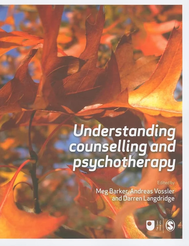 Understanding Counselling and Psychotherapy (Published in association with The Open University)