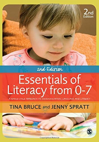 Essentials of Literacy from 0-7: A Whole-Child Approach to Communication, Language and Literacy