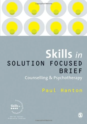 Skills in Solution Focused Brief Counselling and Psychotherapy (Skills in Counselling & Psychotherapy Series)