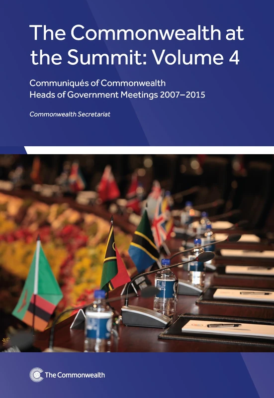 The Commonwealth at the Summit, Volume 4: Communiqués of Commonwealth Heads of Government Meetings 2007-2015 - Image 1