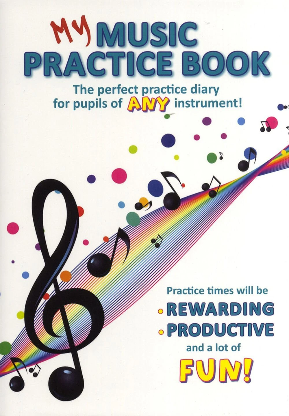 My Music Practice Book - All Instruments | Practice Journal for Young Musicians | Weekly Diaries, Music Theory, Manuscript Paper and Quizzes | Ideal for Guitar and Piano Players