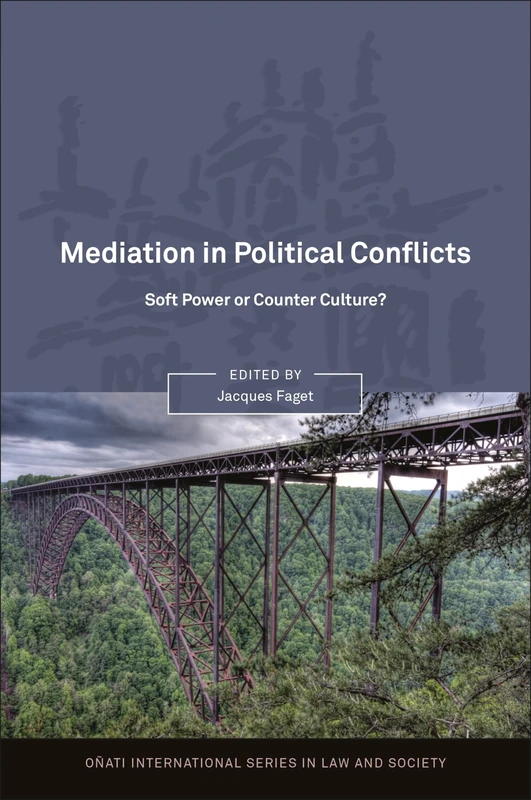 Mediation in Political Conflicts: Soft Power or Counter Culture? (Oñati International Series in Law and Society) - Image 1