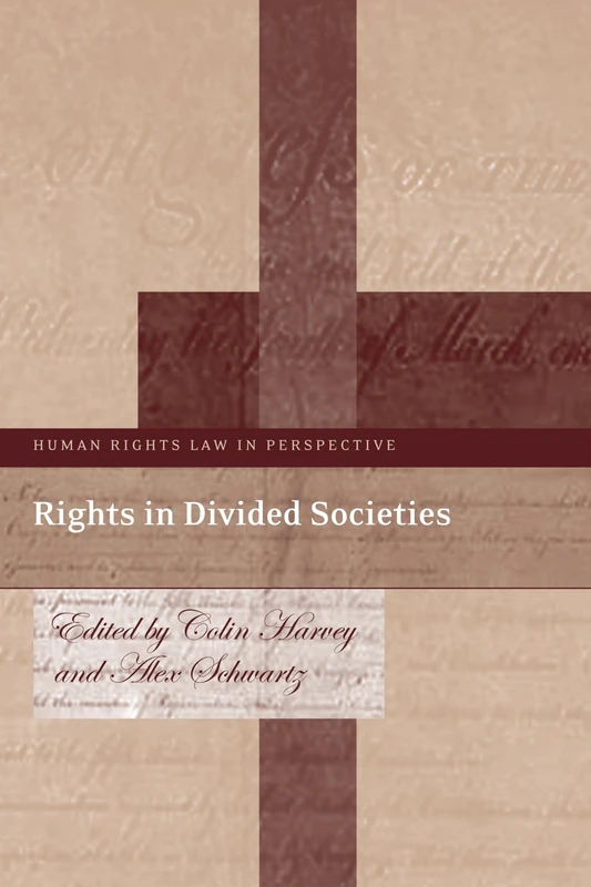 Rights in Divided Societies: 17 (Human Rights Law in Perspective)