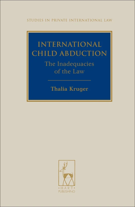 International Child Abduction: The Inadequacies of the Law: 6 (Studies in Private International Law)