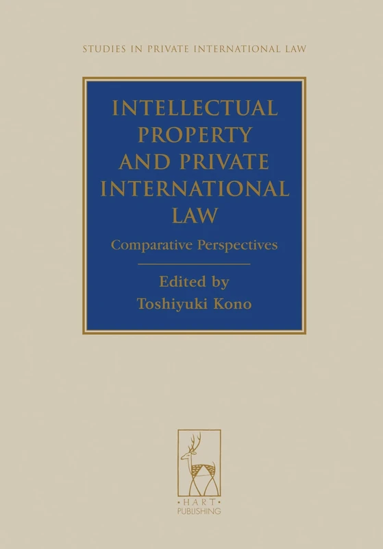 Intellectual Property and Private International Law: Comparative Perspectives: 10 (Studies in Private International Law)