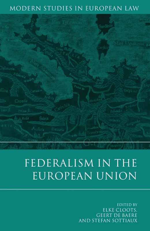 Federalism in the European Union: 33 (Modern Studies in European Law)