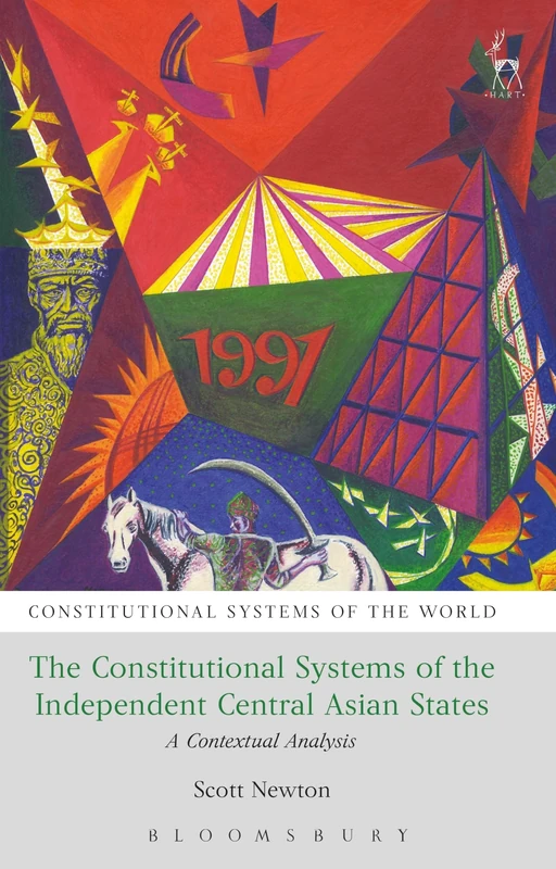 The Constitutional Systems of the Independent Central Asian States: A Contextual Analysis