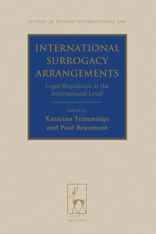 International Surrogacy Arrangements: Legal Regulation at the International Level: 12 (Studies in Private International Law)