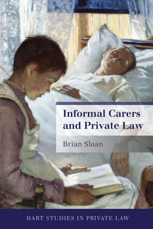 Informal Carers and Private Law: 4 (Hart Studies in Private Law)