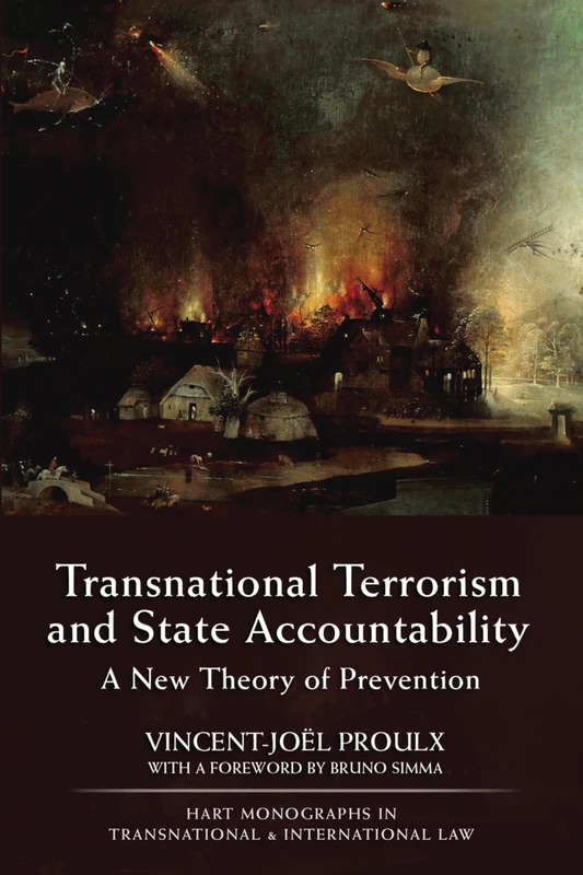 Transnational Terrorism and State Accountability: A New Theory of Prevention: 9 (Hart Monographs in Transnational and International Law)