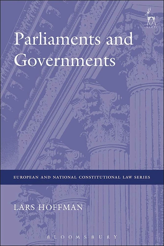 Parliaments and Governments (European and National Constitutional Law Series)