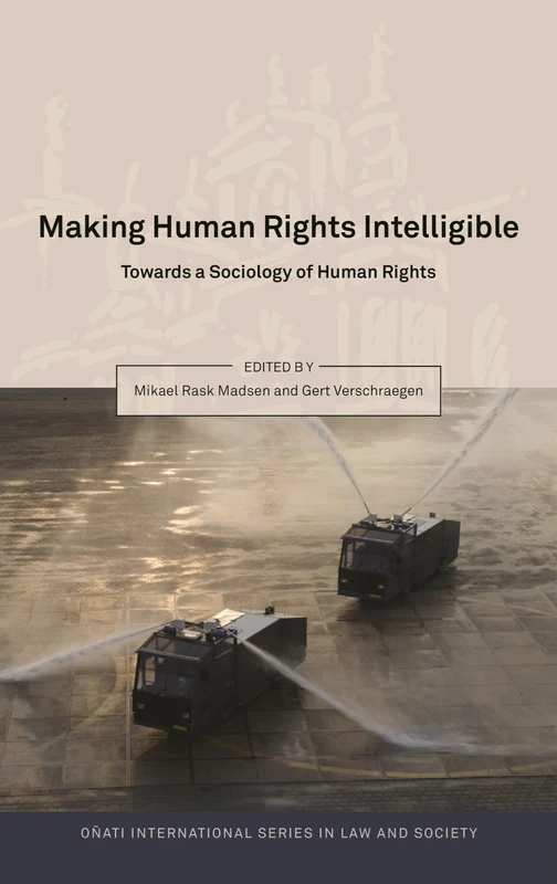 Making Human Rights Intelligible: Towards a Sociology of Human Rights (Oñati International Series in Law and Society)