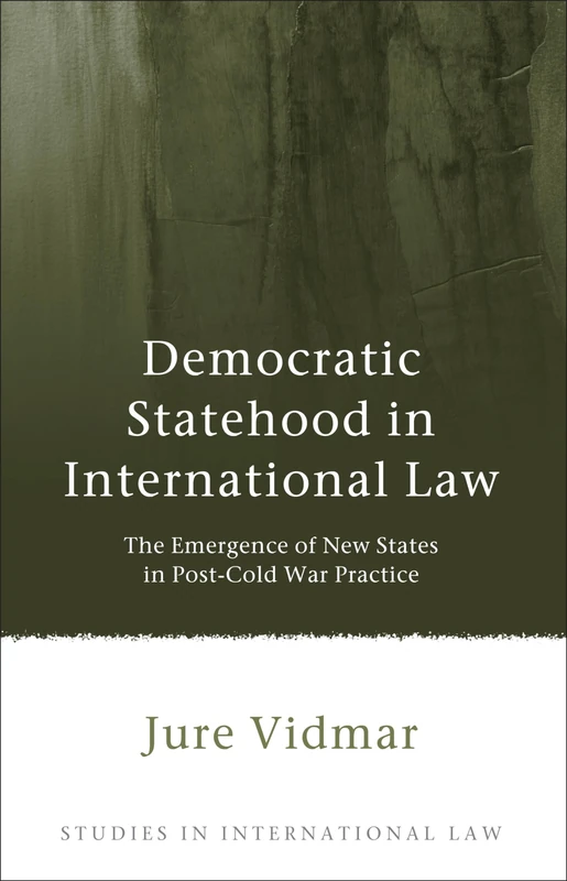Bloomsbury Democratic Statehood in International Law - Vol 46