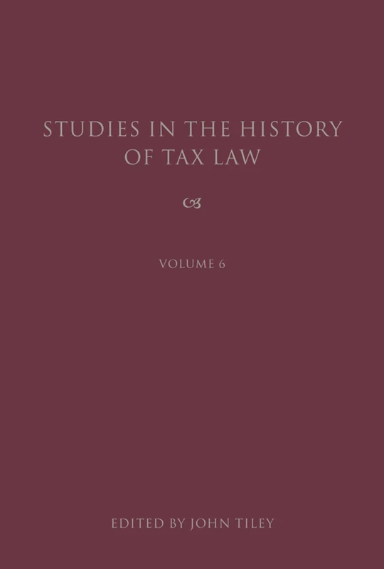 Studies in the History of Tax Law, Volume 6